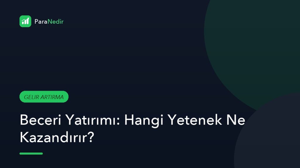 Beceri Yatırımı: Hangi Yetenek Ne Kazandırır?