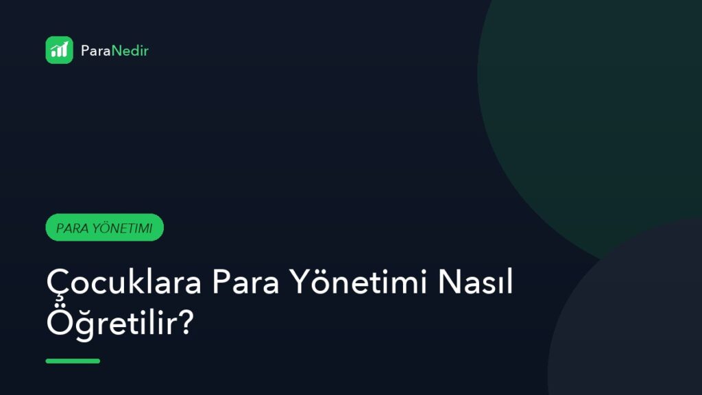 Çocuklara Para Yönetimi Nasıl Öğretilir?