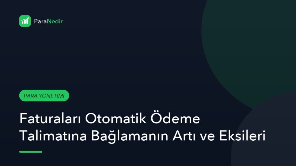 Faturaları Otomatik Ödeme Talimatına Bağlamanın Artı ve Eksileri
