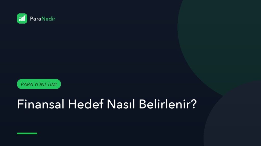 Finansal Hedef Nasıl Belirlenir?