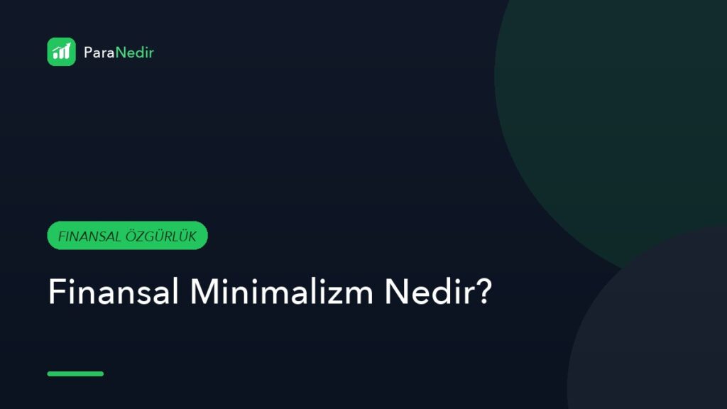 Finansal Minimalizm Nedir?