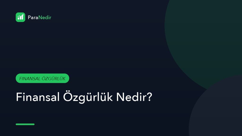 Finansal Özgürlük Nedir?