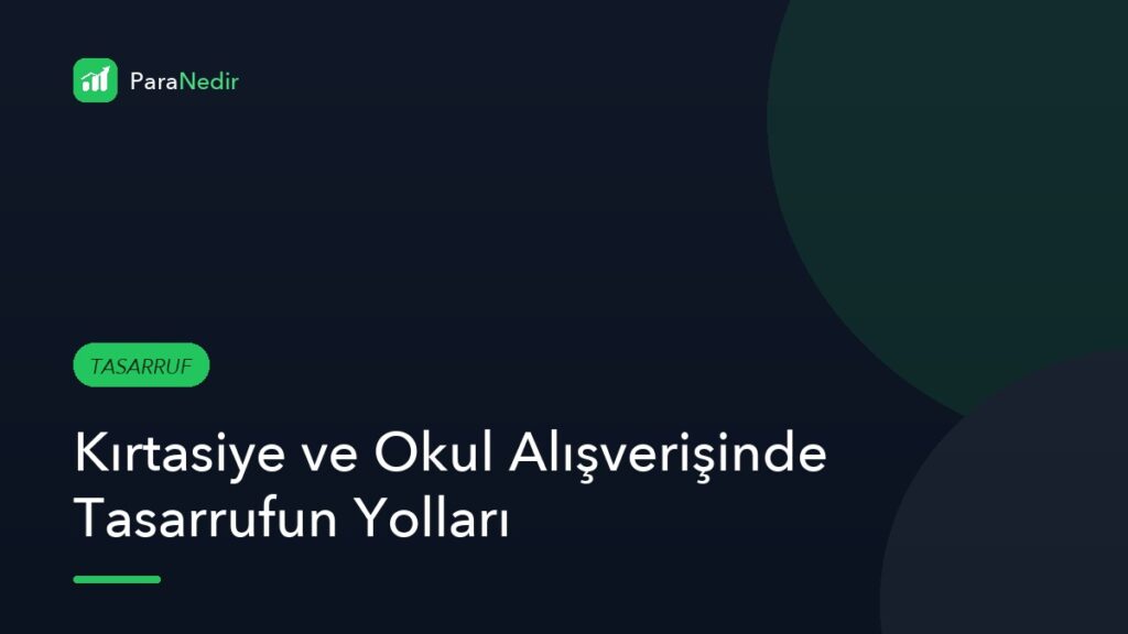 Kırtasiye ve Okul Alışverişinde Tasarrufun Yolları