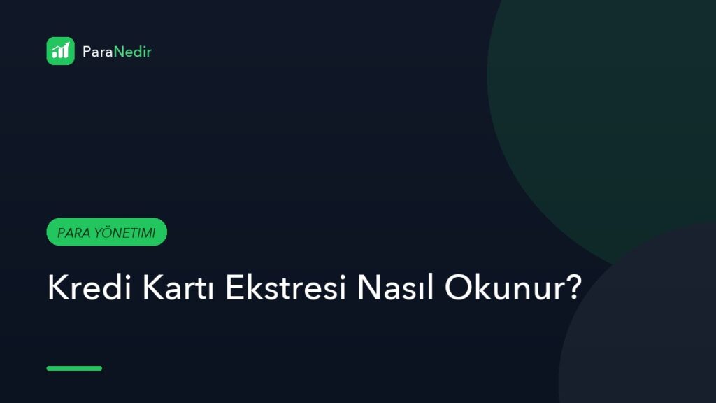 Kredi Kartı Ekstresi Nasıl Okunur?