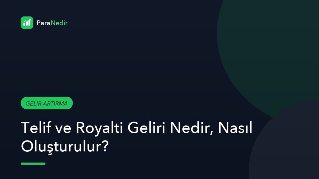 Telif ve Royalti Geliri Nedir, Nasıl Oluşturulur?