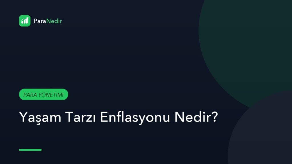 Yaşam Tarzı Enflasyonu Nedir?