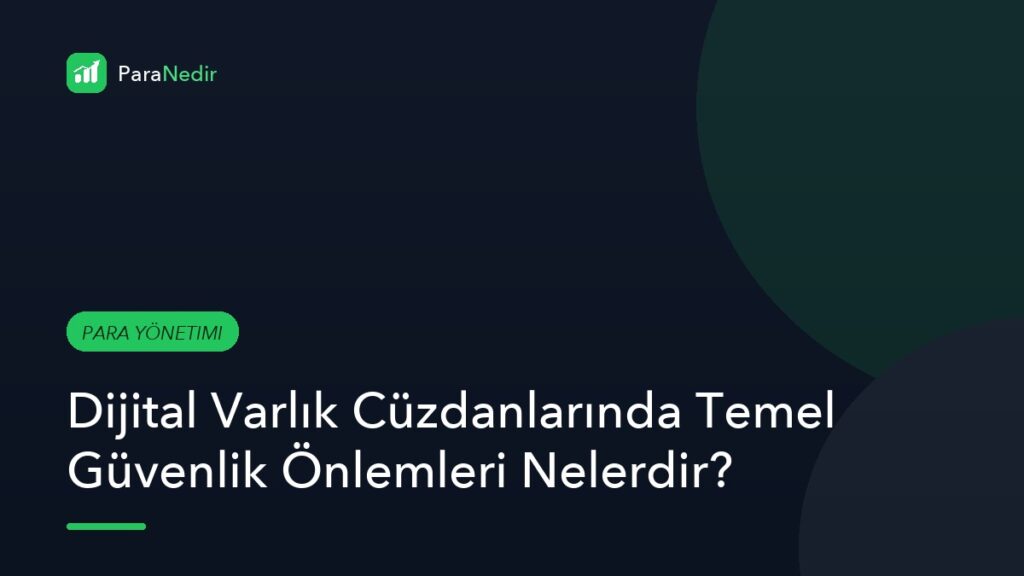 Dijital Varlık Cüzdanlarında Temel Güvenlik Önlemleri Nelerdir?