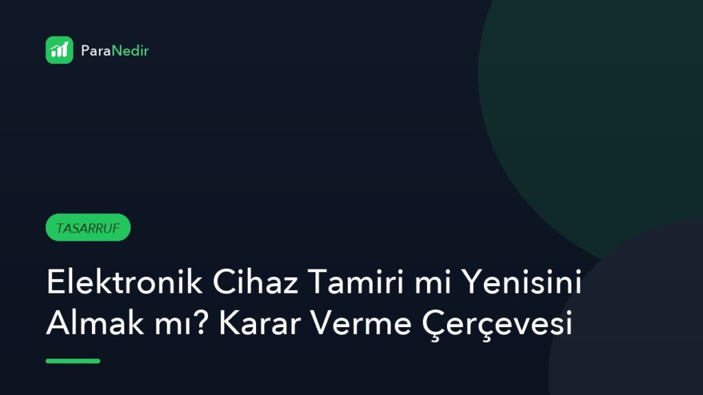 Elektronik Cihaz Tamiri mi Yenisini Almak mı? Karar Verme Çerçevesi