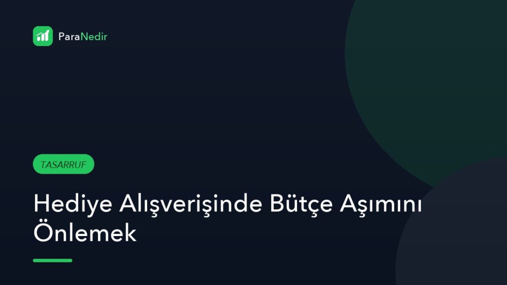 Hediye Alışverişinde Bütçe Aşımını Önlemek