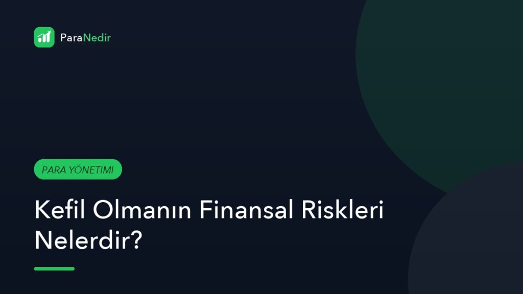 Kefil Olmanın Finansal Riskleri Nelerdir?