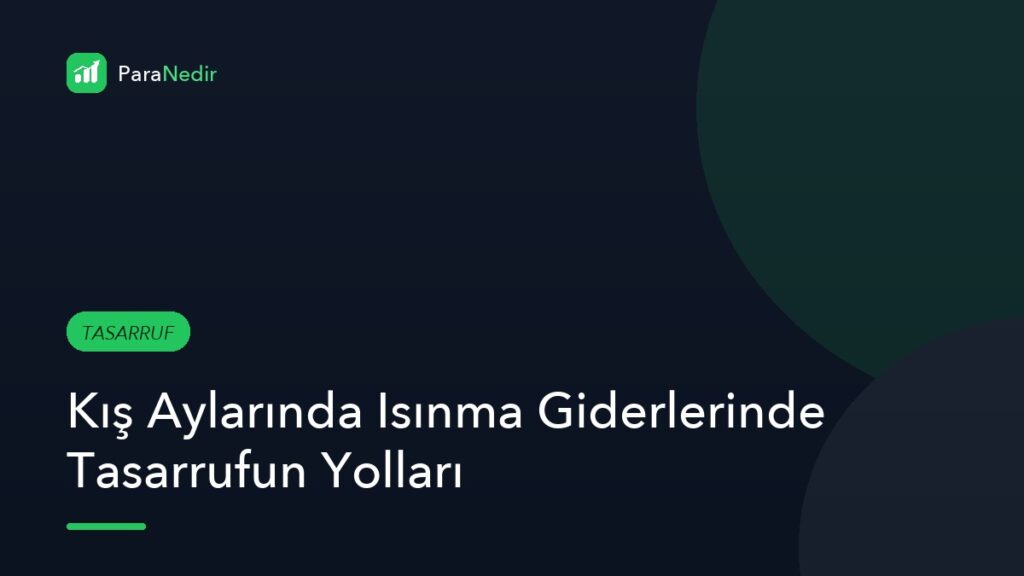 Kış Aylarında Isınma Giderlerinde Tasarrufun Yolları