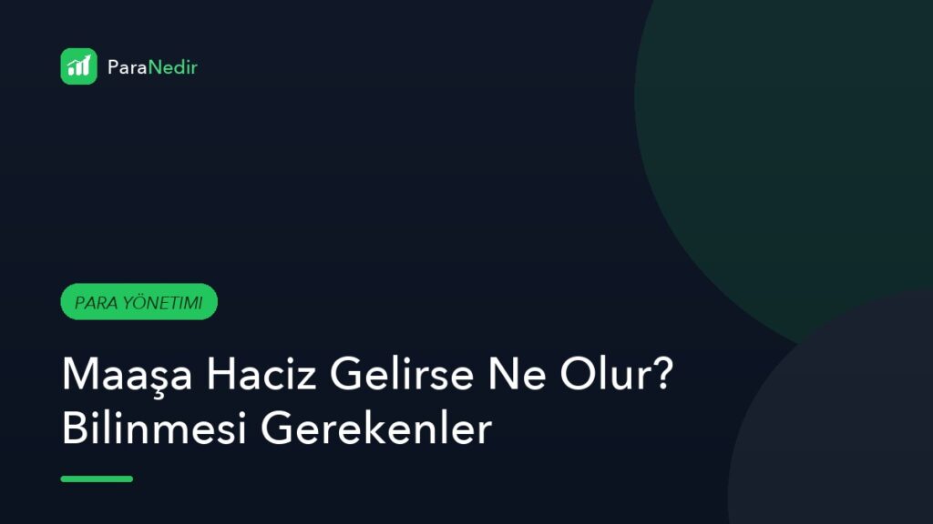 Maaşa Haciz Gelirse Ne Olur? Bilinmesi Gerekenler