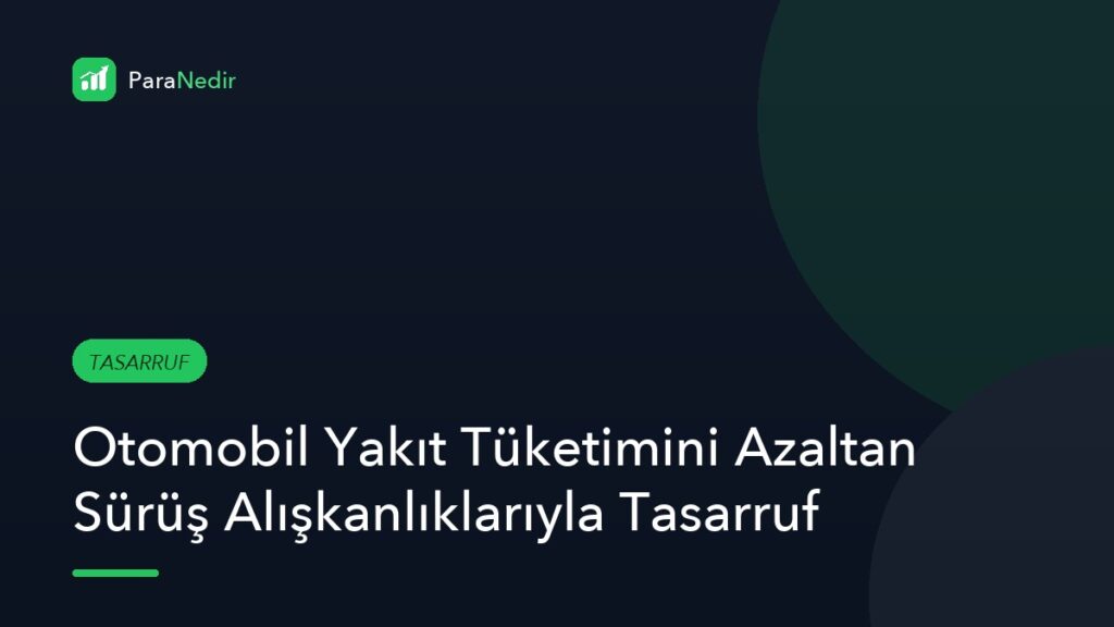 Otomobil Yakıt Tüketimini Azaltan Sürüş Alışkanlıklarıyla Tasarruf