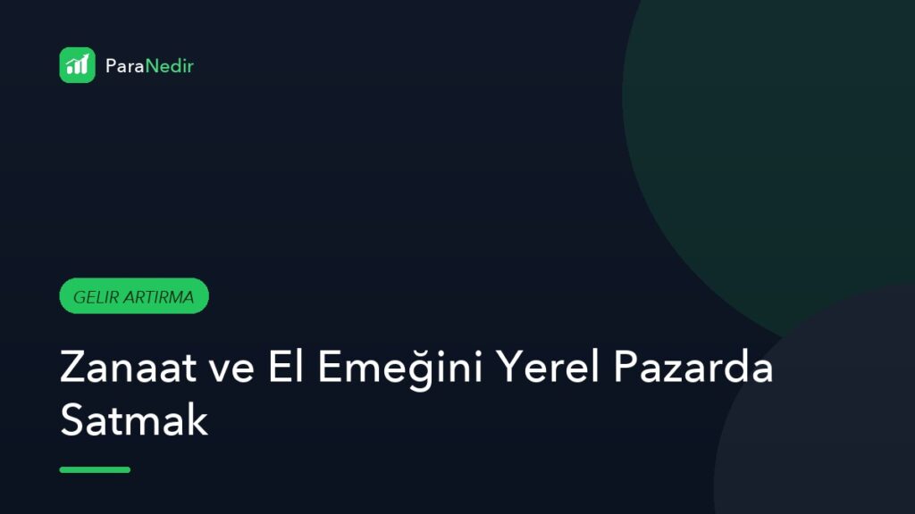 Zanaat ve El Emeğini Yerel Pazarda Satmak